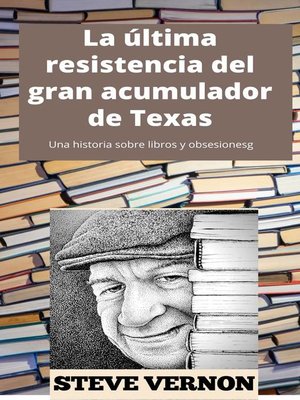 cover image of La última resistencia del gran acumulador de Texas